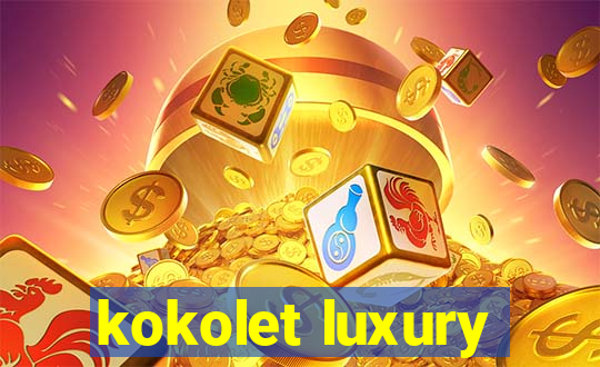 kokolet luxury