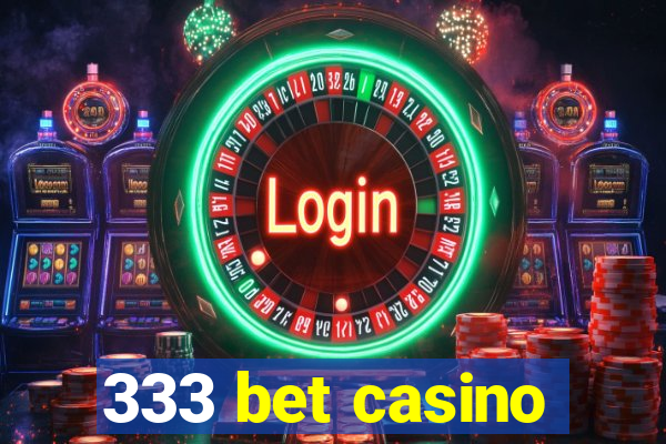 333 bet casino