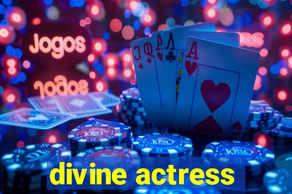 divine actress