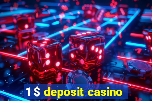 1 $ deposit casino