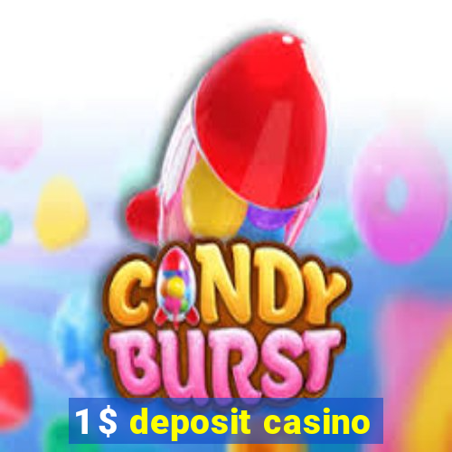 1 $ deposit casino