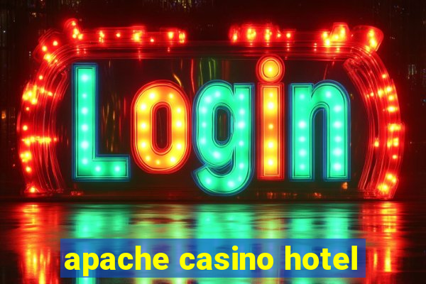 apache casino hotel