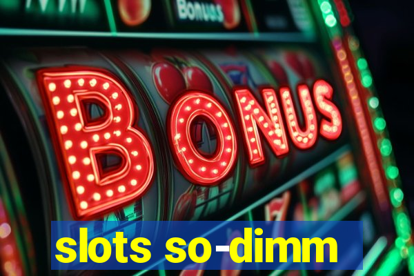 slots so-dimm