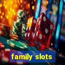 family slots