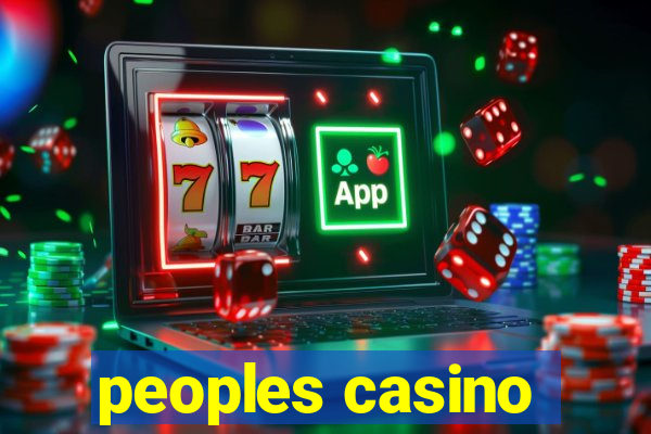 peoples casino