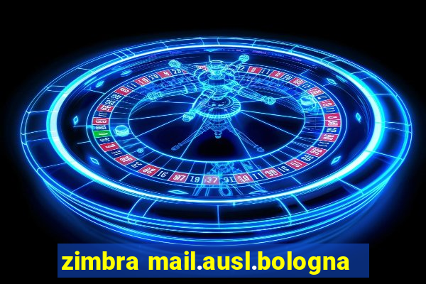 zimbra mail.ausl.bologna