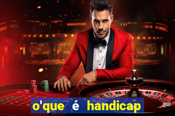 o'que é handicap nas apostas