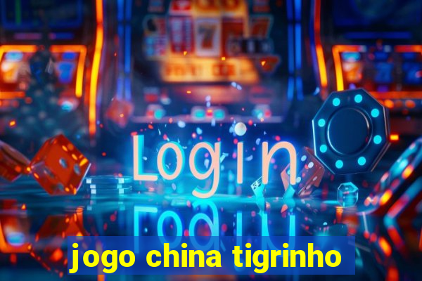 jogo china tigrinho