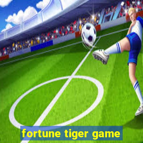 fortune tiger game