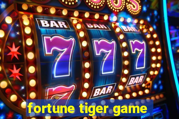 fortune tiger game