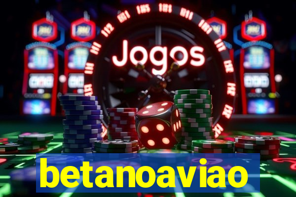 betanoaviao