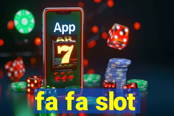 fa fa slot