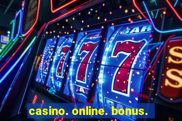 casino. online. bonus.