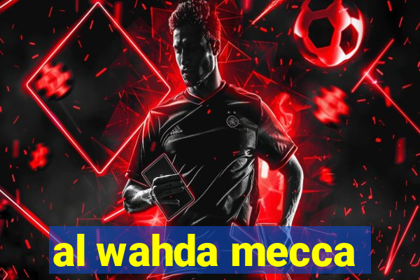 al wahda mecca