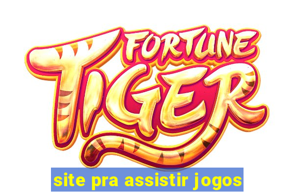 site pra assistir jogos