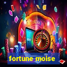 fortune moise