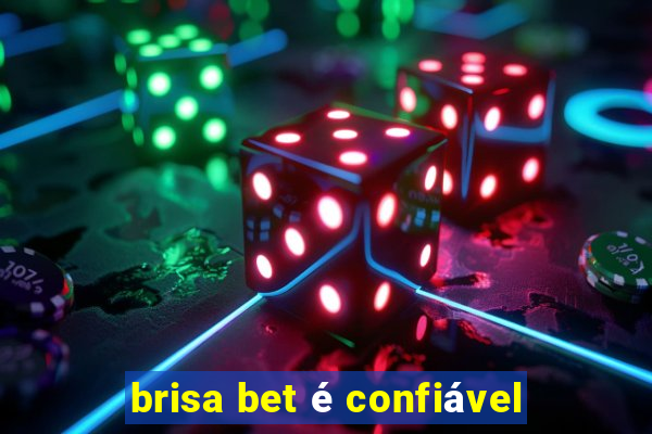 brisa bet é confiável