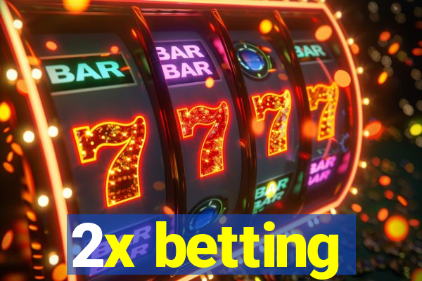 2x betting