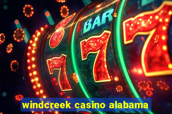 windcreek casino alabama