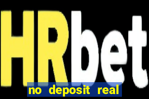 no deposit real money casino