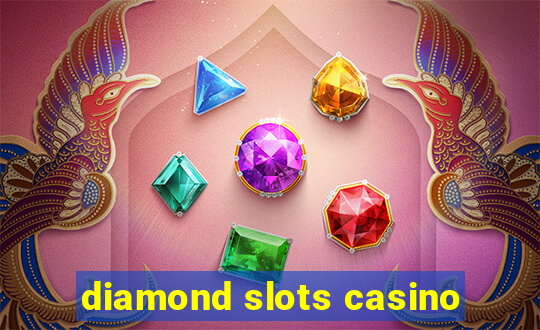 diamond slots casino