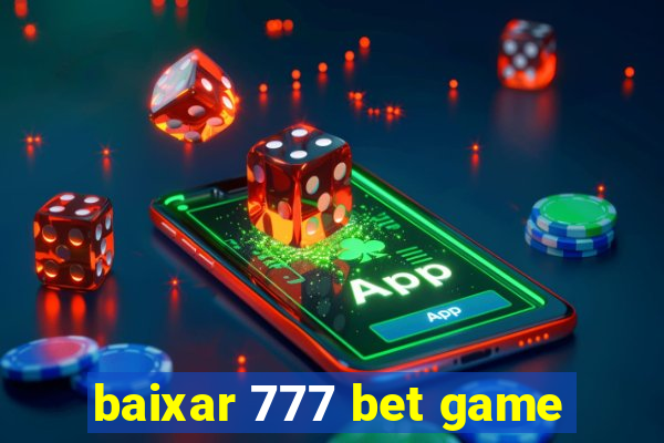 baixar 777 bet game