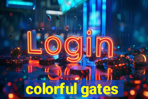 colorful gates