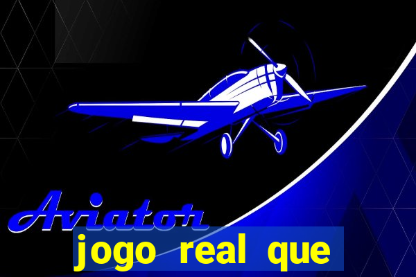 jogo real que ganha dinheiro