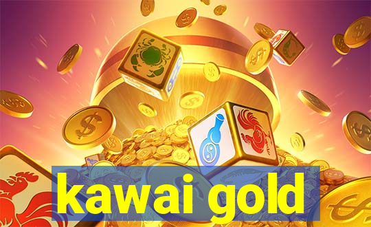 kawai gold