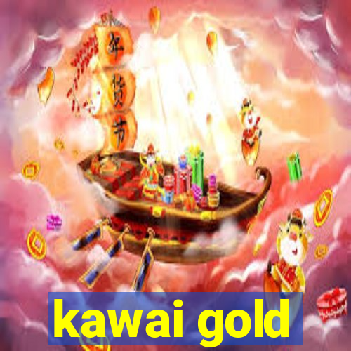 kawai gold