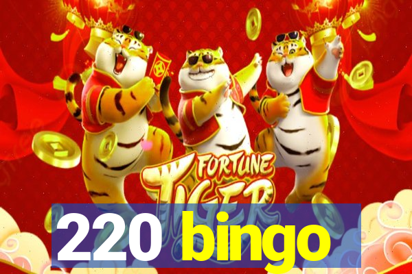 220 bingo