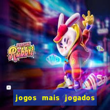 jogos mais jogados do mundo mobile