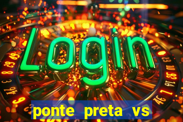 ponte preta vs vila nova