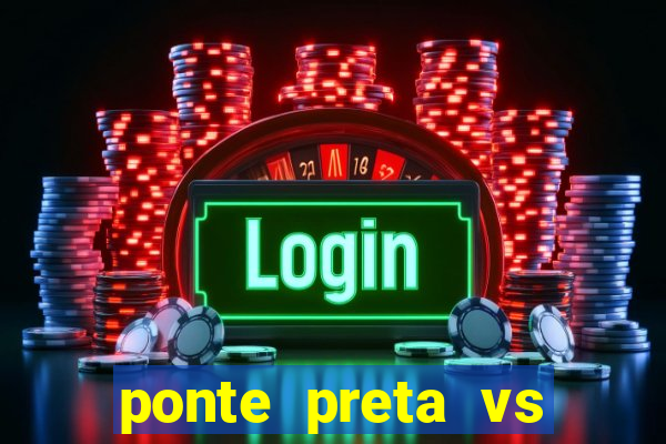 ponte preta vs vila nova