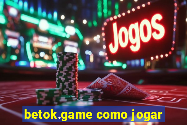 betok.game como jogar