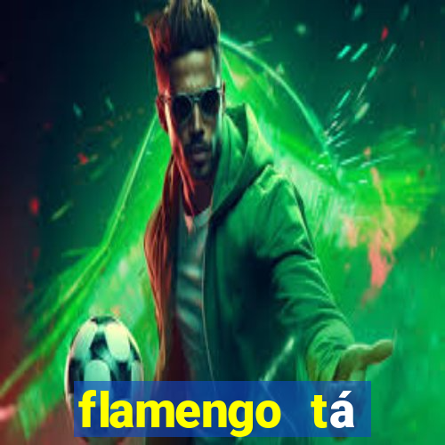 flamengo tá ganhando ou tá perdendo