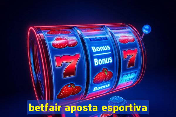 betfair aposta esportiva