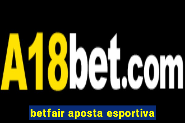 betfair aposta esportiva