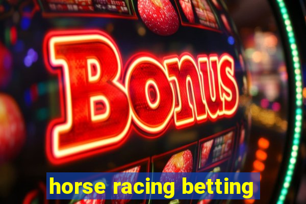 horse racing betting