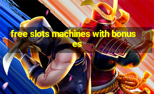 free slots machines with bonuses