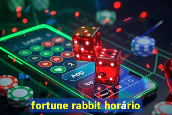 fortune rabbit horário