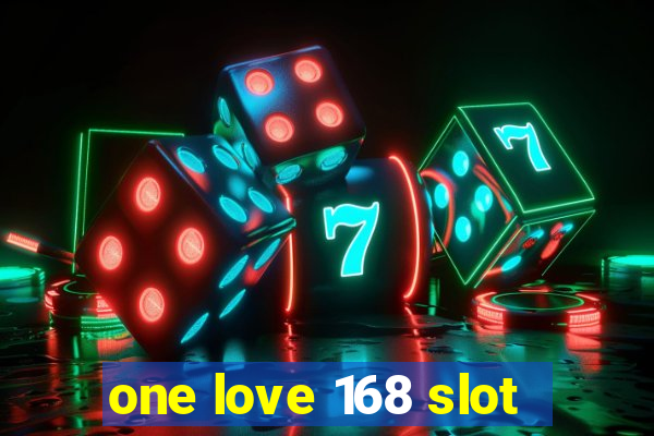 one love 168 slot