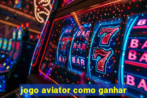 jogo aviator como ganhar