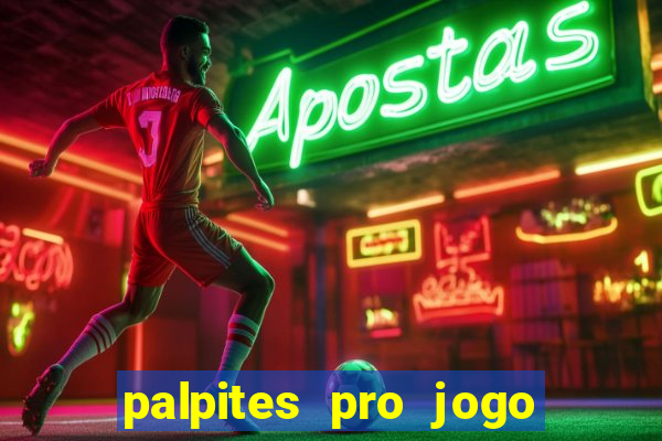 palpites pro jogo de hoje