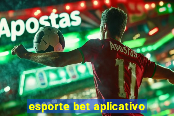 esporte bet aplicativo