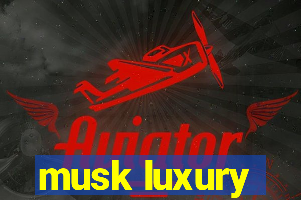 musk luxury