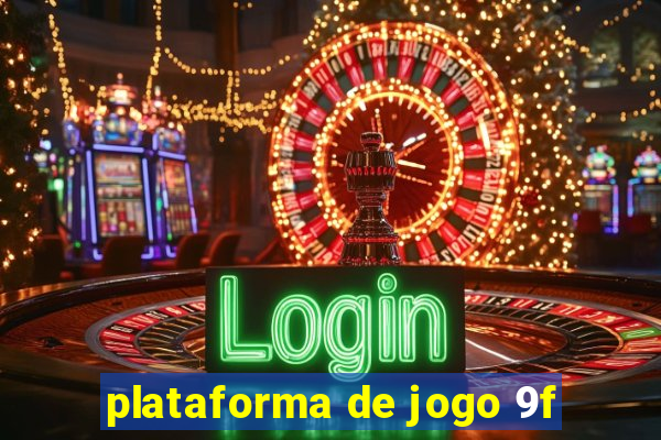 plataforma de jogo 9f