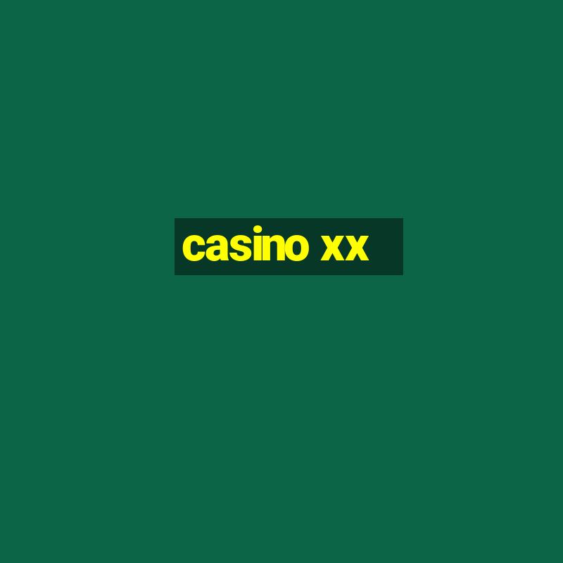 casino xx