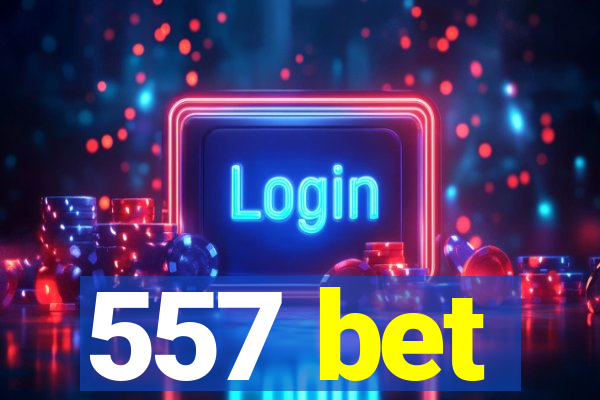 557 bet