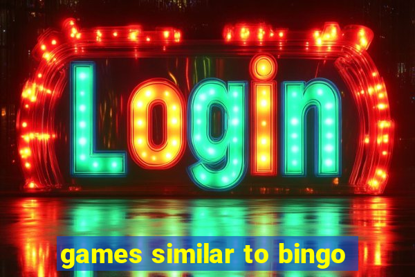 games similar to bingo